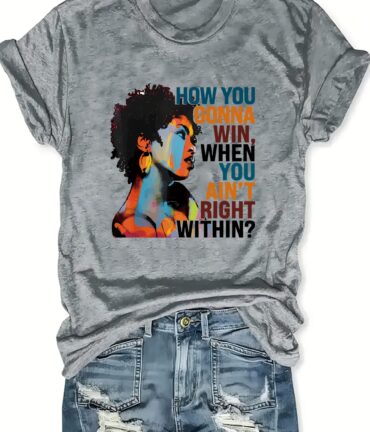 Portrait Graphic Print T-Shirt, Casual Crew Neck, Polyester Knit Fabric, Regular Length, with Inspirational Quote "How You Gonna Win When You Ain't Right Within" for All Seasons